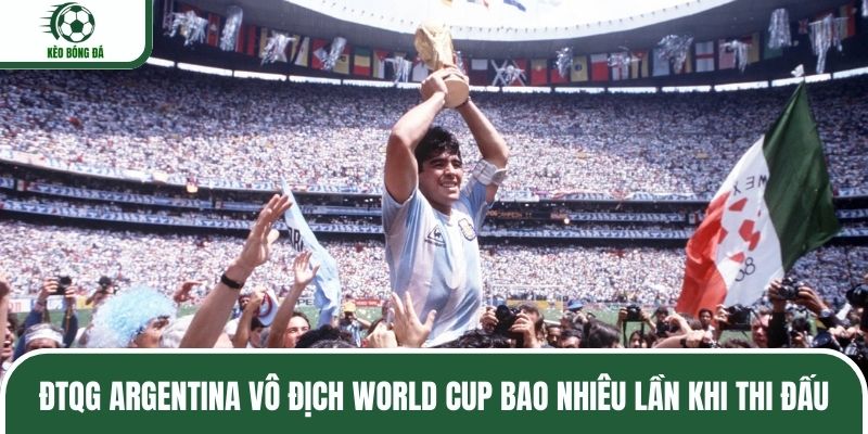 ĐTQG Argentina vô địch World Cup bao nhiêu lần khi thi đấu