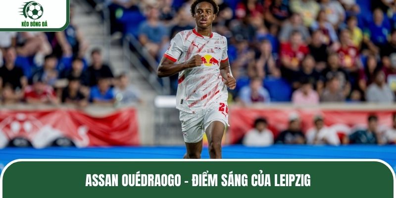 Assan Ouédraogo - Điểm sáng của Leipzig