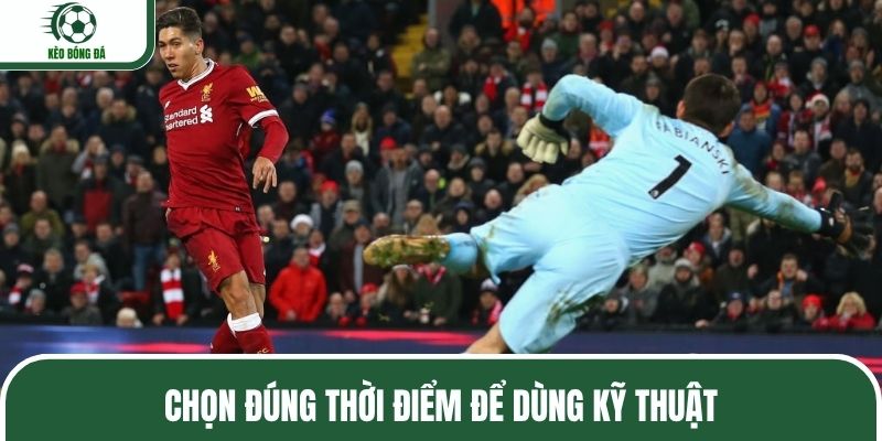 Chọn đúng thời điểm để dùng kỹ thuật