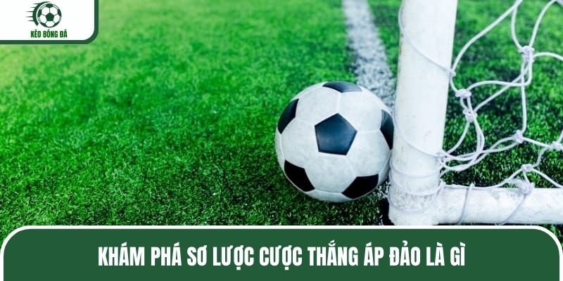 Khám phá sơ lược cược thắng áp đảo là gì