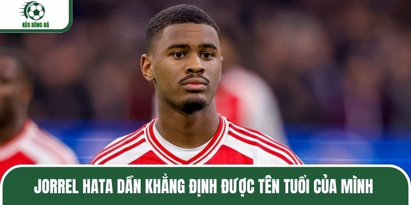 Jorrel Hata dần khẳng định được tên tuổi của mình