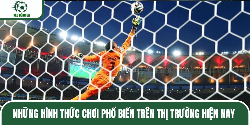 Những hình thức chơi phổ biến trên thị trường hiện nay
