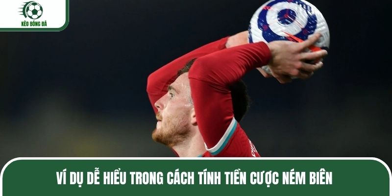 Ví dụ dễ hiểu trong cách tính tiền cược ném biên