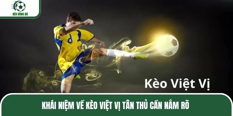 Khái niệm về kèo việt vị tân thủ cần nắm rõ