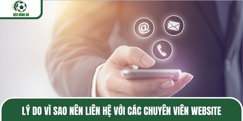 Lý do vì sao nên liên hệ kèo bóng đá
