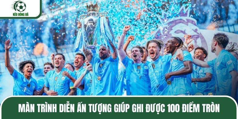 Màn trình diễn ấn tượng giúp ghi được 100 điểm tròn