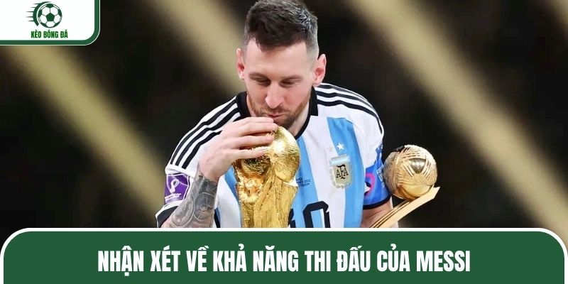 Nhận xét về khả năng thi đấu của Messi
