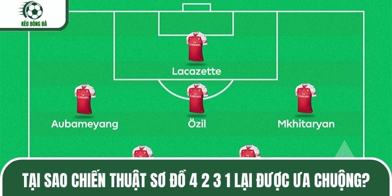 Lý do sơ đồ 4 2 3 1 được ưa chuộng