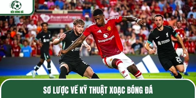 Sơ lược về kỹ thuật xoạc bóng đá