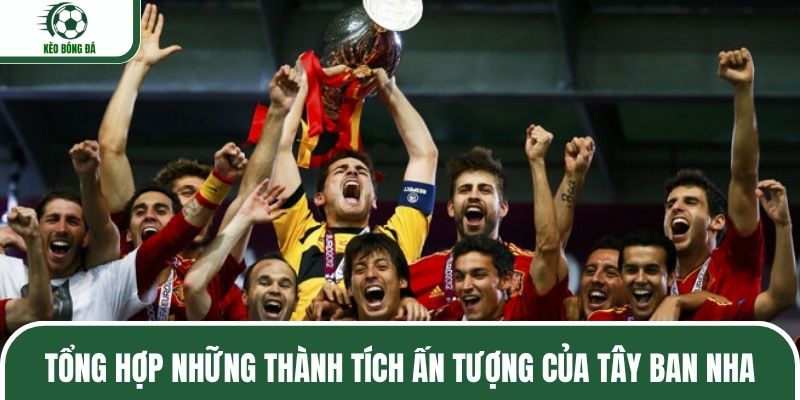 Tổng hợp những thành tích ấn tượng của Tây Ban Nha