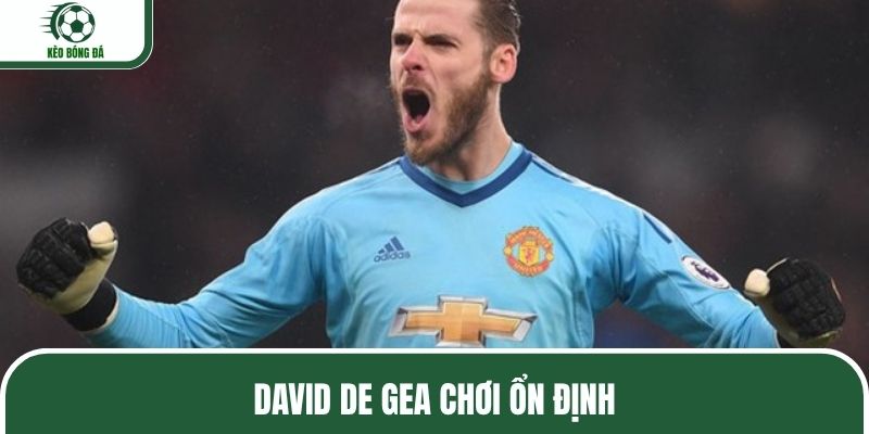 Thủ môn David De Gea có khả năng chơi siêu ấn tượng