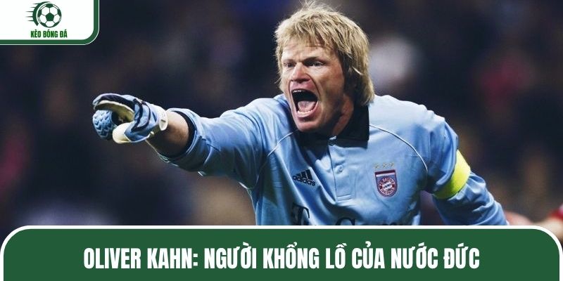 Thủ môn huyền thoại Oliver Kahn thi đấu ổn định