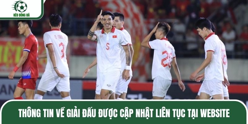 Thông tin về giải đấu được cập nhật liên tục tại website
