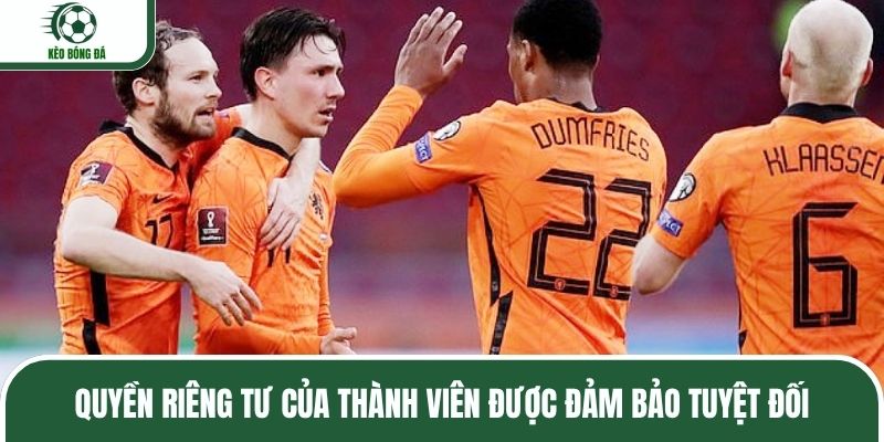Quyền riêng tư của thành viên được đảm bảo tuyệt đối