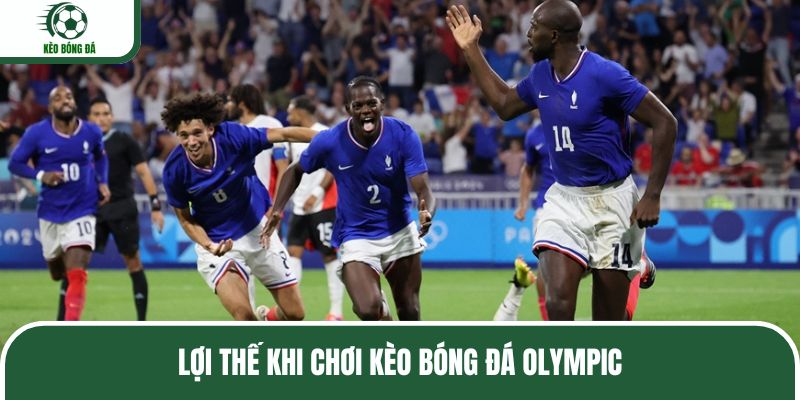 Lợi thế khi chơi kèo bóng đá Olympic