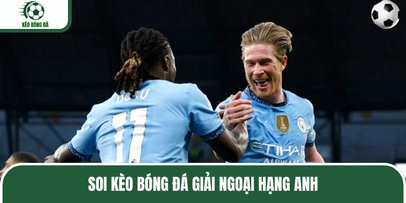 Ngoại hạng Anh đã quá phổ biến và nhận được sự quan tâm cực lớn